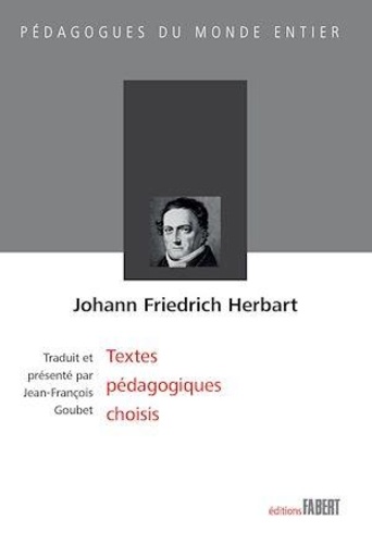 Johann Friedrich Herbart. Textes pédagogiques choisis