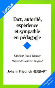 Johann Friedrich Herbart - Tact, autorité, expérience et sympathie en pédagogie.