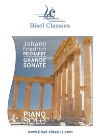 Johann friedrich Reichardt et Stephen Begley - Grande Sonate - Piano Solo.