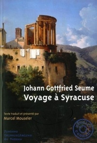 Johann Gottfried Seume - Voyage à Syracuse.