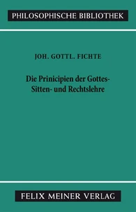 Die Principien der Gottes-, Sitten- und Rechtslehre
