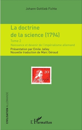 La doctrine de la science (1794). Tome 2, Naissance et devenir de l'impérialisme allemand