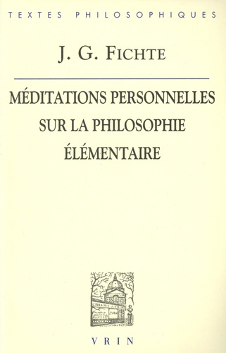 Méditations personnelles sur la philosophie élémentaire