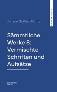 Sämmtliche Werke 8: Vermischte Schriften und Aufsätze