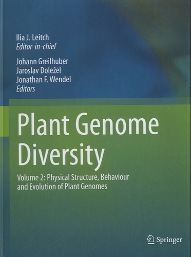 Johann Greilhuber et Jaroslav Dolezel - Plant Genome Diversity - Volume 2 : Physical Structure, Behaviour and Evolution of Plant Genomes.