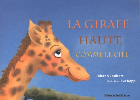 Johann Joubert - La girafe haute comme le ciel.