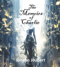  Johann Joubert - The Memoirs of Charlie.