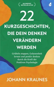 22 Kurzgeschichten, die dein Denken verändern werden