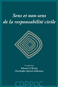 Johann Le Bourg et Christophe Quézel-Ambrunaz - Sens et non-sens de la responsabilité civile.