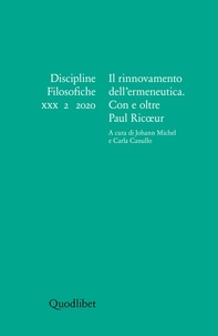 Johann Michel et Carla Canullo - Il rinnovamento dell’ermeneutica. Con e oltre Paul Ricoeur - Discipline filosofiche XXX 2 2020.