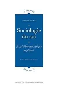 Johann Michel - Sociologie du soi - Essai d'herméneutique appliquée.