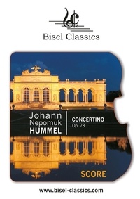 Johann Nepomuk Hummel et Stephen Begley - Concertino op. 73 - Orchesterpartitur.