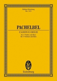 Johann Pachelbel - Eulenburg Miniature Scores  : Canon e Gigue - 3 violins and basso continuo. Partition d'étude..