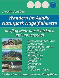 Johann Schubert - Naturpark Nagelfluhkette Allgäu Wanderungen zum Wohlfühlen - Ausflugsziele von Blaichach Immenstadt und Sonthofen.