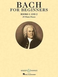 Johann sebastian Bach - Bach for Beginners Books 1 & 2 - 29 Piano Pieces. piano..