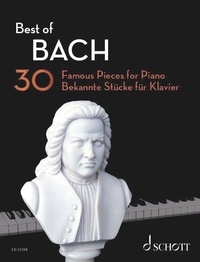 Johann sebastian Bach - Best of Classics  : Best of Bach - 30 pièces célèbres pour piano. piano..