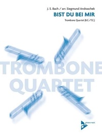 Johann sebastian Bach - Bist du bei mir - 4 trombones/tenor horns. Partition et parties..