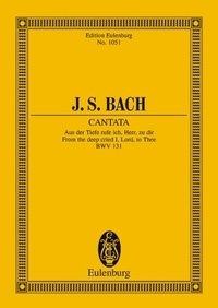 Johann sebastian Bach - Eulenburg Miniature Scores  : Cantata No. 131 (Psalm 130) - Aus der Tiefe rufe ich, Herr, zu dir. BWV 131. 4 solo parts, choir and chamber orchestra. Partition d'étude..