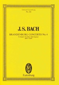 Johann sebastian Bach - Eulenburg Miniature Scores  : Concerto brandebourgeois No. 4 Sol majeur - BWV 1049. violin principale, 2 flutes and strings. Partition d'étude..