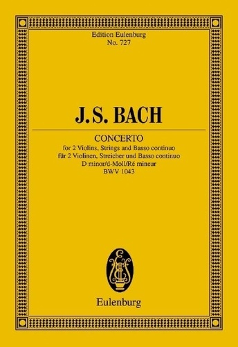 Johann sebastian Bach - Eulenburg Miniature Scores  : Concerto Ré mineur - BWV 1043. 2 violins and orchestra. Partition d'étude..