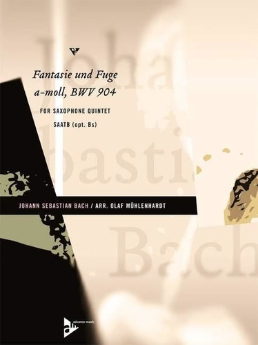 Johann sebastian Bach - Fantasie and Fuge A minor - BWV 904. 5 saxophones (SAATBar (opt. B)). Partition et parties..