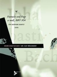 Johann sebastian Bach - Fantasie und Fuge a-moll - BWV 904. 4 saxophones (SATBar). Partition et parties..