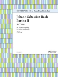 Johann sebastian Bach - Neue Blockflöten Bibliothek  : Partita No. II - 13. BWV 1004. treble recorder..