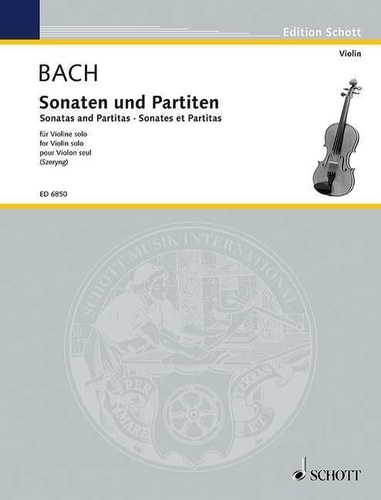 Johann sebastian Bach - Edition Schott  : Sonates et Partitas - Edited and provided with fingering by Henryk Szeryng. violin..