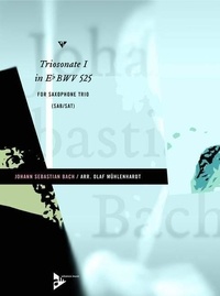 Johann sebastian Bach - Trio Sonata I in E flat - BWV 525. 3 saxophones (SABar/SAT). Partition et parties..