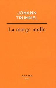 Johann Trümmel - La marge molle.