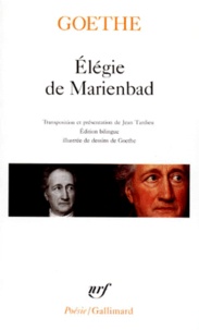 Johann Wolfgang von Goethe - Élégie de Marienbad - Et autres poèmes.