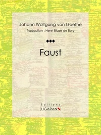  Johann Wolfgang von Goethe et  Blaze de Bury - Faust.