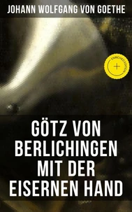Götz von Berlichingen mit der eisernen Hand