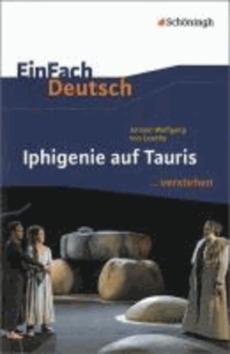 Johann Wolfgang von Goethe: Iphigenie auf Tauris - EinFach Deutsch ...verstehen.