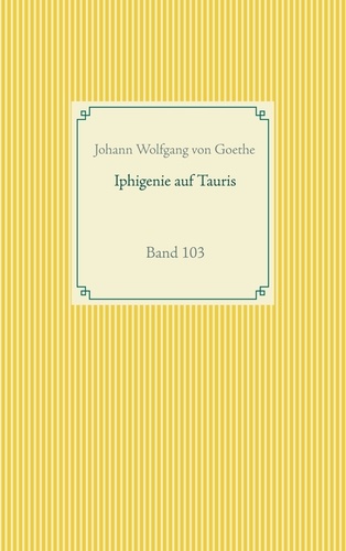 Iphigenie auf Tauris. Band 103