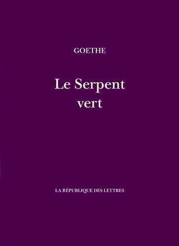 Johann Wolfgang von Goethe et Oswald Wirth - Le Serpent vert.