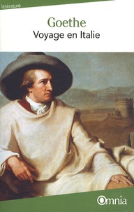 Johann Wolfgang von Goethe - Le voyage en Italie.