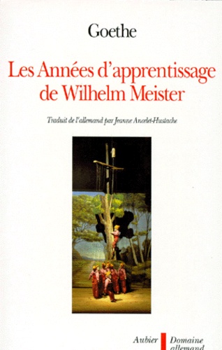 Johann Wolfgang von Goethe - Les Annees D'Apprentissage De Wilhelm Meister.