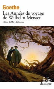 Johann Wolfgang von Goethe - Les années de voyage de Wilhelm Meister.