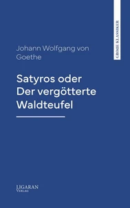 Satyros oder Der vergötterte Waldteufel