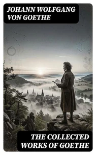 The Collected Works of Goethe