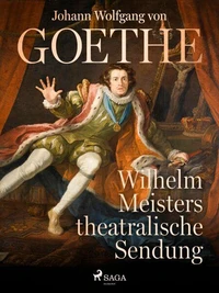 Wilhelm Meisters theatralische Sendung