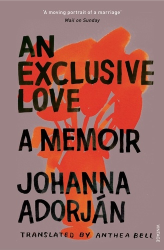 Johanna Adorjàn et Anthea Bell - An Exclusive Love - A Memoir.
