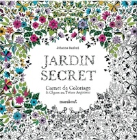 Johanna Basford - Jardin secret - Carnet de coloriage & chasse au trésor antistress.