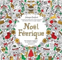 Johanna Basford - Noël Féérique - Des instants magiques et un livre à colorier.