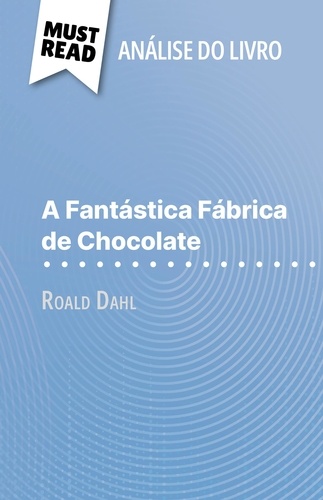 A Fantástica Fábrica de Chocolate de Roald Dahl. (Análise do livro)