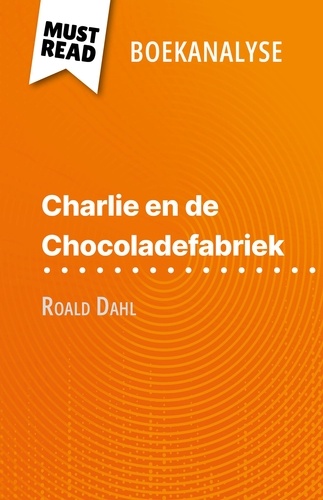 Charlie en de Chocoladefabriek van Roald Dahl. (Boekanalyse)