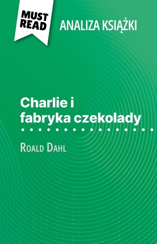 Charlie i fabryka czekolady książka Roald Dahl. (Analiza książki)