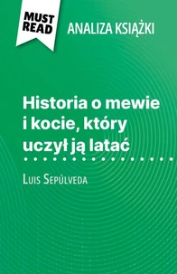 Historia o mewie i kocie, który uczył ją latać książka Luis Sepúlveda (Analiza książki)
