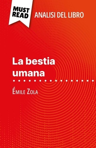 La bestia umana di Émile Zola (Analisi del libro). Analisi completa e sintesi dettagliata del lavoro